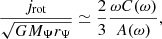 $$ \begin{aligned} \frac{j_{\rm rot}}{\sqrt{GM_\Psi r_\Psi }} \simeq \frac{2}{3}\frac{\omega C(\omega )}{A(\omega )}, \end{aligned} $$