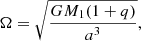 $$ \begin{aligned} \Omega = \sqrt{\frac{GM_1(1+q)}{a^3}}, \end{aligned} $$