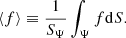$$ \begin{aligned} \left\langle f \right\rangle \equiv \frac{1}{S_{\Psi }}\int _{\Psi } f\mathrm{d}S. \end{aligned} $$