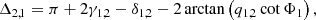 $$ \begin{aligned} \Delta _{2,1}=\pi +2\gamma _{1,2}-\delta _{1,2}-2 \arctan \left(q_{1,2}\cot \Phi _1\right), \end{aligned} $$