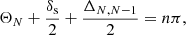 $$ \begin{aligned} \Theta _N+\frac{\delta _{\rm s}}{2}+\frac{\Delta _{N,N-1}}{2} = n \pi , \end{aligned} $$