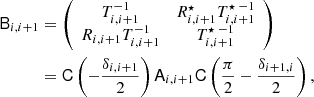 $$ \begin{aligned} \mathsf B _{i,i+1}&= \left( \begin{array}{cc} T_{i,i+1}^{-1}&R_{i,i+1}^\star T_{i,i+1}^{\star \;-1}\\ R_{i,i+1} T_{i,i+1}^{ -1}&T_{i,i+1}^{\star \;-1} \end{array} \right)\nonumber \\&= \mathsf C \left(-\frac{\delta _{i,i+1}}{2} \right) \mathsf A _{i,i+1} \mathsf C \left(\frac{\pi }{2} -\frac{\delta _{i+1,i}}{2}\right), \end{aligned} $$