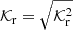 $ \mathcal{K}_{\mathrm{r}}=\sqrt{\mathcal{K}_{\mathrm{r}}^2} $
