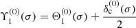 $$ \begin{aligned}&\Upsilon _1^{(0)}(\sigma )=\Theta _1^{(0)}(\sigma )+\frac{\delta _{\rm c}^{(0)}(\sigma )}{2} \end{aligned} $$