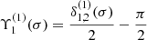 $$ \begin{aligned}&\Upsilon _1^{(1)}(\sigma )=\frac{\delta _{1,2}^{(1)}(\sigma )}{2}-\frac{\pi }{2}\end{aligned} $$