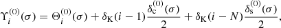 $$ \begin{aligned}&\Upsilon _i^{(0)}(\sigma )=\Theta _i^{(0)}(\sigma )+\delta _{\rm K}(i-1)\frac{\delta _{\rm c}^{(0)}(\sigma )}{2}+\delta _{\rm K}(i-N)\frac{\delta _{\rm s}^{(0)}(\sigma )}{2} ,\end{aligned} $$