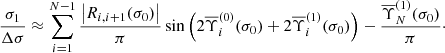 $$ \begin{aligned} \frac{\sigma _1}{\Delta \sigma }\approx \sum _{i=1}^{N-1} \frac{\left|R_{i,i+1}(\sigma _0)\right|}{\pi } \sin \left(2\overline{\Upsilon }_i^{(0)}(\sigma _0)+2\overline{\Upsilon }_i^{(1)}(\sigma _0) \right) -\frac{\overline{\Upsilon }_N^{(1)}(\sigma _0)}{\pi }\cdot \end{aligned} $$