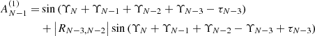$$ \begin{aligned} A_{N-1}^{(1)} =&\sin \left(\Upsilon _N +\Upsilon _{N-1}+\Upsilon _{N-2}+\Upsilon _{N-3}-\tau _{N-3}\right)\nonumber \\&+\left|R_{N-3,N-2}\right| \sin \left(\Upsilon _N +\Upsilon _{N-1}+\Upsilon _{N-2}-\Upsilon _{N-3}+\tau _{N-3}\right) \end{aligned} $$