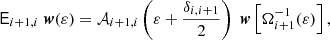 $$ \begin{aligned} \mathsf E _{i+1,i}\;\boldsymbol{w}(\varepsilon )= \mathcal{A} _{i+1,i}\left(\varepsilon +\frac{\delta _{i,i+1}}{2}\right)\;\boldsymbol{w}\left[ \Omega _{i+1}^{-1}(\varepsilon )\right], \end{aligned} $$