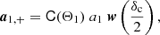 $$ \begin{aligned} \boldsymbol{a}_{1,+} = \mathsf C (\Theta _1)\;a_1\; \boldsymbol{w}\left(\frac{\delta _{\rm c}}{2} \right), \end{aligned} $$