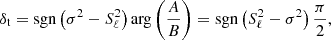 $$ \begin{aligned} \delta _{\rm t}=\mathrm{sgn}\left(\sigma ^2-S_\ell ^2 \right) \arg \left( \frac{A}{B}\right)=\mathrm{sgn}\left(S_\ell ^2-\sigma ^2 \right) \frac{\pi }{2}, \end{aligned} $$