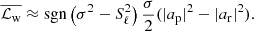 $$ \begin{aligned} \overline{\mathcal{L} _{\mathrm{w}}} \approx \mathrm{sgn} \left(\sigma ^2-S_\ell ^2\right) \frac{ \sigma }{2} (|a_{\rm p}|^2-|a_{\rm r}|^2). \end{aligned} $$