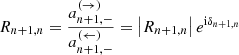 $$ \begin{aligned} R_{n+1,n}&=\frac{a_{n+1,-}^{(\rightarrow )}}{a_{n+1,-}^{(\leftarrow )}}=\left|R_{n+1,n}\right| e^{\mathrm{i} \delta _{n+1,n}}\end{aligned} $$