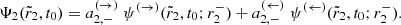 $$ \begin{aligned} \Psi _{2}(\tilde{r}_2,t_0)=a_{2,-}^{(\rightarrow )}\;\psi ^{(\rightarrow )}(\tilde{r}_2,t_0;r_{2}^-) +a_{2,-}^{(\leftarrow )}\;\psi ^{(\leftarrow )}(\tilde{r}_2,t_0;r_{2}^-). \end{aligned} $$