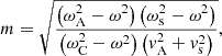 $$ \begin{aligned} m = \sqrt{\displaystyle \frac{\left( \omega _{\rm A}^2 - \omega ^2 \right) \left( \omega _{\rm s}^2 - \omega ^2 \right)}{\left( \omega _{\rm C}^2 - \omega ^2 \right) \left( {v}_{\rm A}^2 + {v}_{\rm s}^2 \right)}} \text{,} \end{aligned} $$