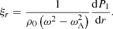 $$ \begin{aligned} \xi _r = \displaystyle \frac{1}{\rho _0 \left( \omega ^2 - \omega _{\rm A}^2 \right)} \frac{\mathrm{d}P_1}{\mathrm{d}r} \text{.} \end{aligned} $$