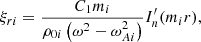 $$ \begin{aligned}&\xi _{ri} = \displaystyle \frac{C_1 m_i}{\rho _{0i} \left( \omega ^2 - \omega _{Ai}^2 \right)} I_n^\prime (m_i r) \text{,}\end{aligned} $$