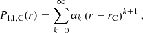 $$ \begin{aligned}&P_{1,1,\mathrm{C}}(r) = \displaystyle \sum _{k=0}^{\infty } \alpha _k \left(r-r_{\rm C} \right)^{k+1} \text{,} \end{aligned} $$