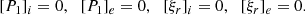 $$ \begin{aligned}{\ }[P_1]_i = 0 {, \quad } [P_1]_e = 0 {, \quad } [\xi _r]_i = 0 {, \quad } [\xi _r]_e = 0 \text{.} \end{aligned} $$