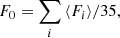 $$ \begin{aligned} F_0 = \sum _i \, \langle F_i \rangle /35, \end{aligned} $$