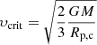 $ \upsilon_{\mathrm{crit}} = \sqrt{\frac{2}{3}\frac{GM}{R_{\mathrm{p,c}}}} $