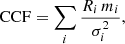 $$ \begin{aligned} \mathrm{CCF} = \sum _{i} \frac{R_i \, m_i}{\sigma _i^2}, \end{aligned} $$