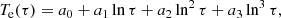 $$ \begin{aligned} T_{\rm e}(\tau )=a_0+a_1\ln \tau +a_2\ln ^2\tau +a_3\ln ^3\tau , \end{aligned} $$