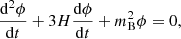 $$ \begin{aligned} \frac{\mathrm{d}^2 \phi }{\mathrm{d}t} + 3 H \frac{\mathrm{d}\phi }{\mathrm{d}t} + m_{\rm B}^2 \phi = 0, \end{aligned} $$