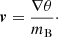 $$ \begin{aligned}&\boldsymbol{v} = \frac{\nabla \theta }{m_{\rm B}}\cdot \end{aligned} $$