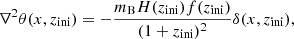 $$ \begin{aligned} \nabla ^2\theta (x,z_{\rm ini}) = -\frac{m_{\rm B} H(z_{\rm ini})f(z_{\rm ini})}{(1+z_{\rm ini})^2} \delta (x,z_{\rm ini}), \end{aligned} $$