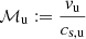 $ \mathcal{M}_{\mathrm{u}} := \frac{v_{\mathrm{u}}}{c_{\mathrm{s,u}}} $