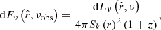 $$ \begin{aligned} \mathrm{d} F_\nu \left(\hat{r},\nu _\mathrm{obs} \right) = \frac{{\mathrm{d} }L_\nu \left(\hat{r},\nu \right)}{4\pi S_k\left(r\right)^2\left(1+z\right)}, \end{aligned} $$