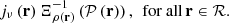 $$ \begin{aligned} j_\nu \left(\mathbf r \right) \Xi _{\rho \left(\mathbf r \right)}^{-1}\left(\mathcal{P} \left(\mathbf r \right)\right),\, \text{ for} \text{ all}\, \mathbf r \in \mathcal{R} . \end{aligned} $$