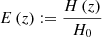 $ E\left(z\right) := \frac{H\left(z\right)}{H_0} $