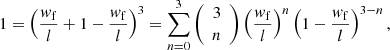$$ \begin{aligned} 1 = \left(\frac{w_\mathrm{f} }{l} + 1 - \frac{w_\mathrm{f} }{l}\right)^3 = \sum _{n=0}^3 \left({\begin{array}{c}3\\ n\end{array}}\right) \left(\frac{w_\mathrm{f} }{l}\right)^n \left(1 - \frac{w_\mathrm{f} }{l}\right)^{3-n}, \end{aligned} $$