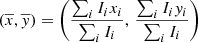 $$ \begin{aligned} (\overline{x},\overline{y}) = \left(\frac{\sum _{i} I_{i} x_i}{\sum _{i} I_{i}}, \,\frac{\sum _{i} I_{i} y_i}{\sum _{i} I_{i}}\right) \end{aligned} $$