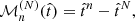 $$ \begin{aligned} \mathcal{M} _n^{(N)}(\hat{t}) = \hat{t}^n-\hat{t}^N, \end{aligned} $$