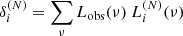 $$ \begin{aligned} \delta _i^{(N)} = \sum _\nu L_{\rm obs}(\nu )\ L_i^{(N)}(\nu ) \end{aligned} $$