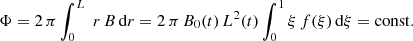 $$ \begin{aligned} \Phi = 2\,\pi \int _0^{{L}} \; r\,{B}\,\mathrm{d}r = 2\,\pi \,B_0(t)\,L^2(t) \int _0^1 \xi \,f(\xi )\,\mathrm{d}\xi = \mathrm{const}. \end{aligned} $$