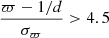 $ \frac{\varpi-1/d}{\sigma_\varpi} > 4.5 $
