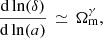 $$ \begin{aligned} \frac{\mathrm{d}\ln (\delta )}{\mathrm{d}\ln (a)} \, \simeq \, \Omega _{\rm m}^\gamma , \end{aligned} $$