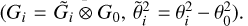 $\left( {{G_i} = {{\tilde G}_i} \otimes {G_0},\tilde \theta_i^2 = \tilde \theta_i^2 = \theta_i^2 - \theta_0^2} \right)$