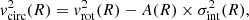 $$ \begin{aligned} {v}_{\rm circ}^2(R) = {v}_{\rm rot}^2(R)- A(R) \times \sigma _{\rm int}^2(R), \end{aligned} $$