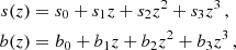 $$ \begin{aligned} s(z)&= s_0 + s_1z+s_2z^2+s_3z^3\,,\\ b(z)&= b_0 + b_1z+b_2z^2+b_3z^3\,, \end{aligned} $$
