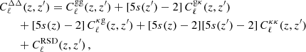 $$ \begin{aligned}&C_\ell ^{\Delta \Delta }(z,z^{\prime })=C_\ell ^\mathrm{gg}(z,z^{\prime })+[5s(z^{\prime })-2]\,C_\ell ^{\mathrm{g}\kappa }(z,z^{\prime })\\&\qquad +[5s(z)-2]\,C_\ell ^{\kappa \mathrm g}(z,z^{\prime })+[5s(z)-2][5s(z^{\prime })-2]\,C_\ell ^{\kappa \kappa }(z,z^{\prime })\nonumber \\&\qquad +C_\ell ^\mathrm{RSD}(z,z^{\prime })\nonumber \, , \end{aligned} $$