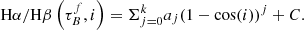 $$ \begin{aligned} \mathrm{H}\alpha /\mathrm{H}\beta \left(\tau _{B}^{f}, i\right)= \Sigma _{j = 0}^{k} a_{j}(1 - \cos (i))^{j} + C. \end{aligned} $$