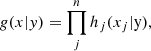 $$ \begin{aligned} g(x|y) = \prod _{j}^{n} h_{j}(x_{j}|\mathrm{y} ), \end{aligned} $$