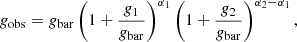 $$ \begin{aligned} g_{\rm obs} = g_{\rm bar} \left(1+\frac{g_1}{g_{\rm bar}} \right)^{\alpha _1} \left(1+\frac{g_2}{g_{\rm bar}} \right)^{\alpha _2-\alpha _1} ,\end{aligned} $$
