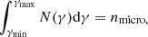 $ \smallint_{\gamma_{\rm min}}^{\gamma_{\rm max}} N(\gamma) {\rm d}\gamma = n_{\rm micro,} $