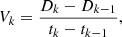 $$ \begin{aligned}&V_{k} = \frac{D_{k}-D_{{k-1}}}{t_k-t_{k-1}}, \end{aligned} $$